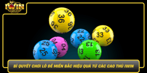 Bi Quyet Choi Lo De Mien Bac Hieu Qua Tu Cac Cao Thu Iwin