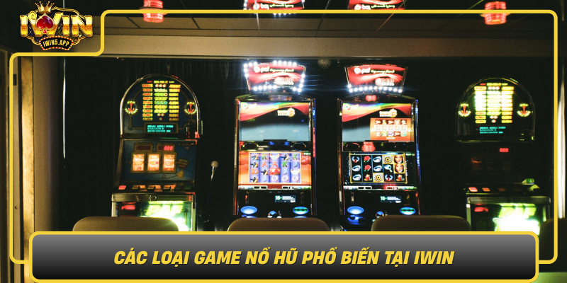 Cac Loai Game No Hu Pho Bien Tai Iwin