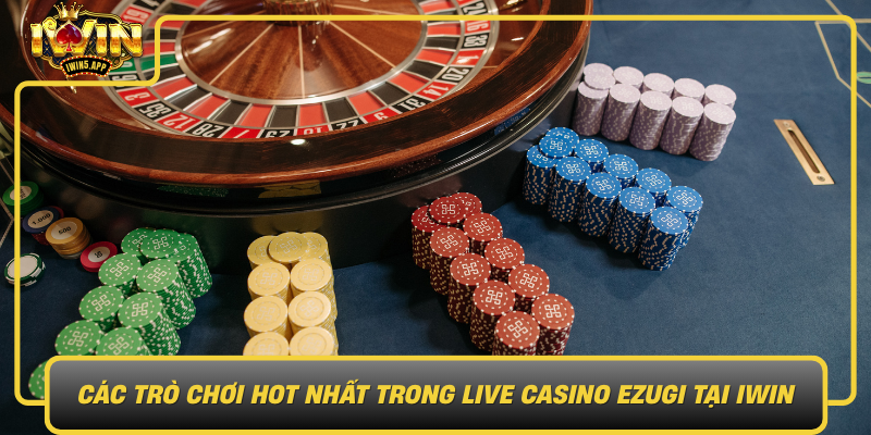 Cac Tro Choi Hot Nhat Trong Live Casino Ezugi Tai Iwin Va Bi Quyet Chien Thang