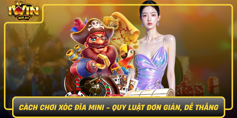 Cach Choi Xoc Dia Mini Quy Luat Don Gian De Thang