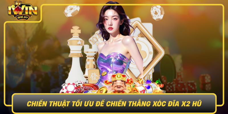 Chien Thuat Toi Uu De Chien Thang Xoc Dia X2 Hu