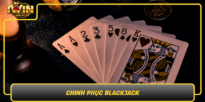 Chinh Phuc Blackjack Tro Choi Dinh Cao Trong The Gioi Iwin