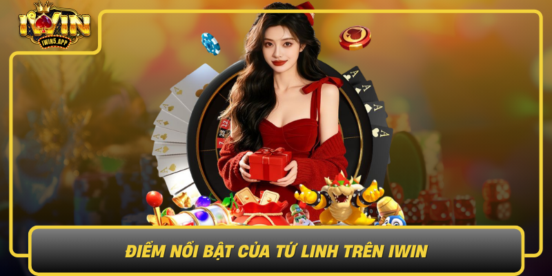 Diem Noi Bat Cua Tu Linh Tren Iwin