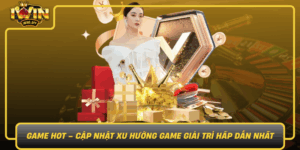 Game Hot Cap Nhat Xu Huong Game Giai Tri Hap Dan Nhat