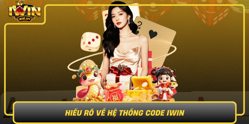 Hieu Ro Ve He Thong Code Iwin The Nao La Code Va Loi Ich Cua Chung0