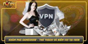 Kham Pha Gameshow Thu Thach Va Niem Vui Tai Iwin