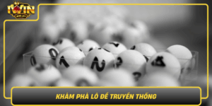 Kham Pha Lo De Truyen Thong Trong Cuoc Song Hien Dai