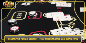 Kham Pha Poker Online Trai Nghiem Dinh Cao Cung Iwin