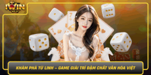 Kham Pha Tu Linh Game Giai Tri Dam Chat Van Hoa Viet