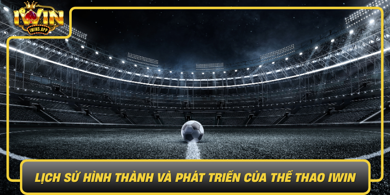 Lich Su Hinh Thanh Va Phat Trien Cua The Thao Iwin0