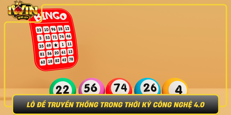 Lo De Truyen Thong Trong Thoi Ky Cong Nghe 4 0