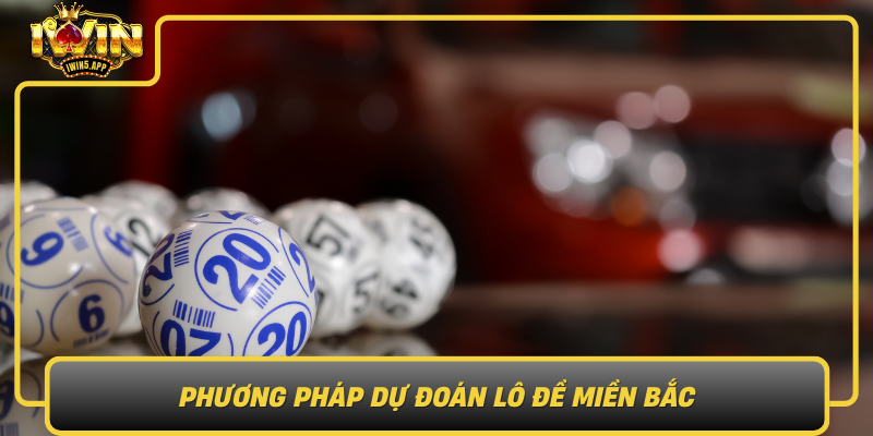 Phuong Phap Du Doan Lo De Mien Bac Chon Thoi Diem Thang Lon