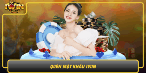 Quen Mat Khau Iwin Lay Lai Tai Khoan Nhanh Chong Va An Toan