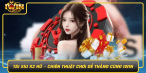 Tai Xiu X2 Hu Chien Thuat Choi De Thang Cung Iwin