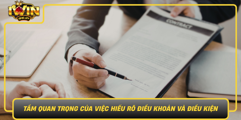 Tam Quan Trong Cua Viec Hieu Ro Dieu Khoan Va Dieu Kien Cua Iwin
