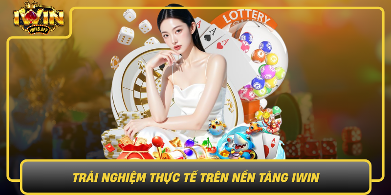 Trai Nghiem Thuc Te Tren Nen Tang Iwin