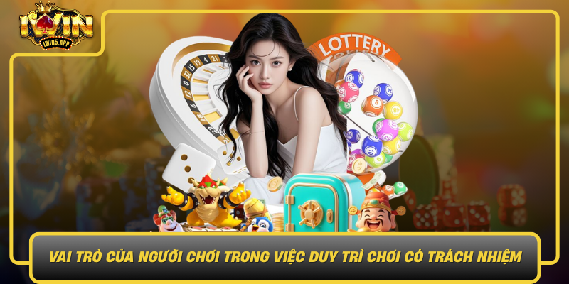 Vai Tro Cua Nguoi Choi Trong Viec Duy Tri Choi Co Trach Nhiem Va Xay Dung Cong Dong