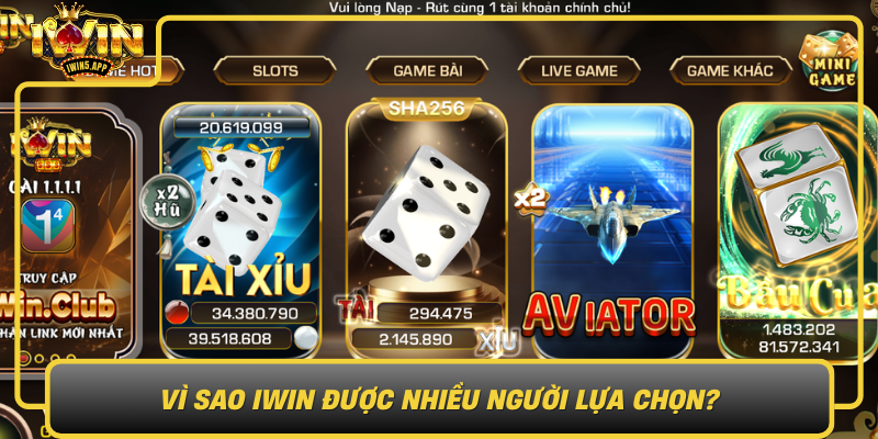 Vi Sao Iwin Duoc Nhieu Nguoi Lua Chon