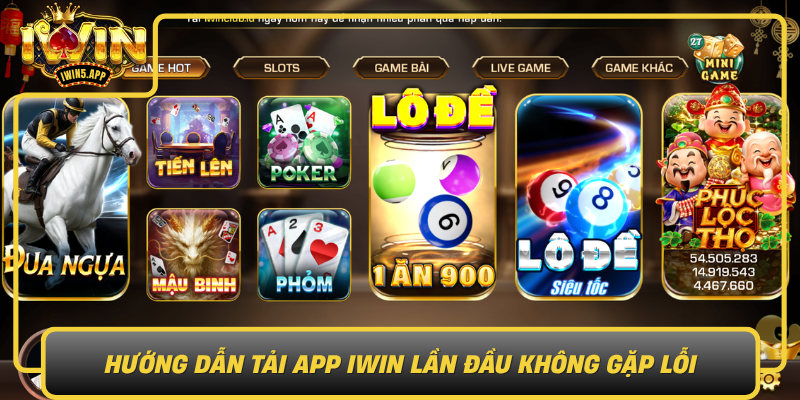 Huong Dan Tai App Iwin Lan Dau Khong Gap Loi