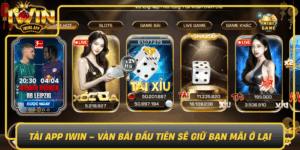 Tai App Iwin Van Bai Dau Tien Se Giu Ban Mai O Lai