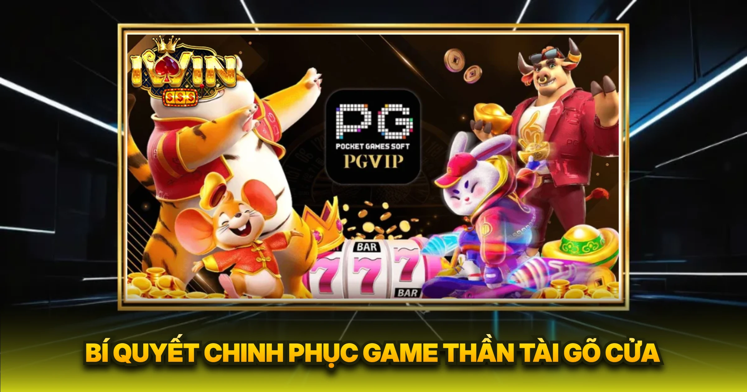 Bí Quyết Chinh Phục Game Thần Tài Gõ Cửa