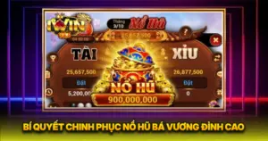 Bí Quyết Chinh Phục Nổ Hũ Bá Vương Đỉnh Cao