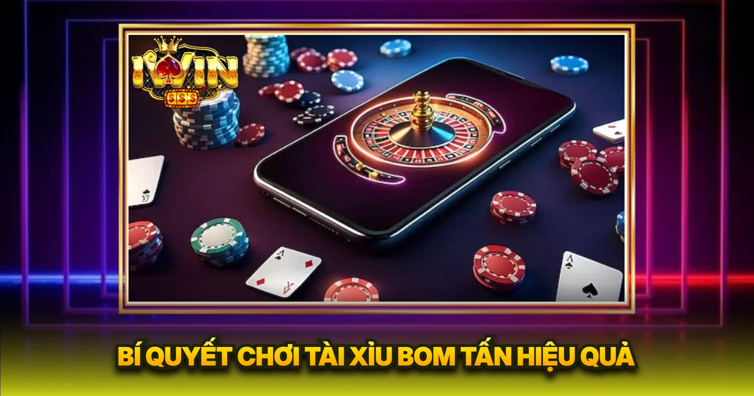 Bí Quyết Chơi Tài Xỉu Bom Tấn Hiệu Quả