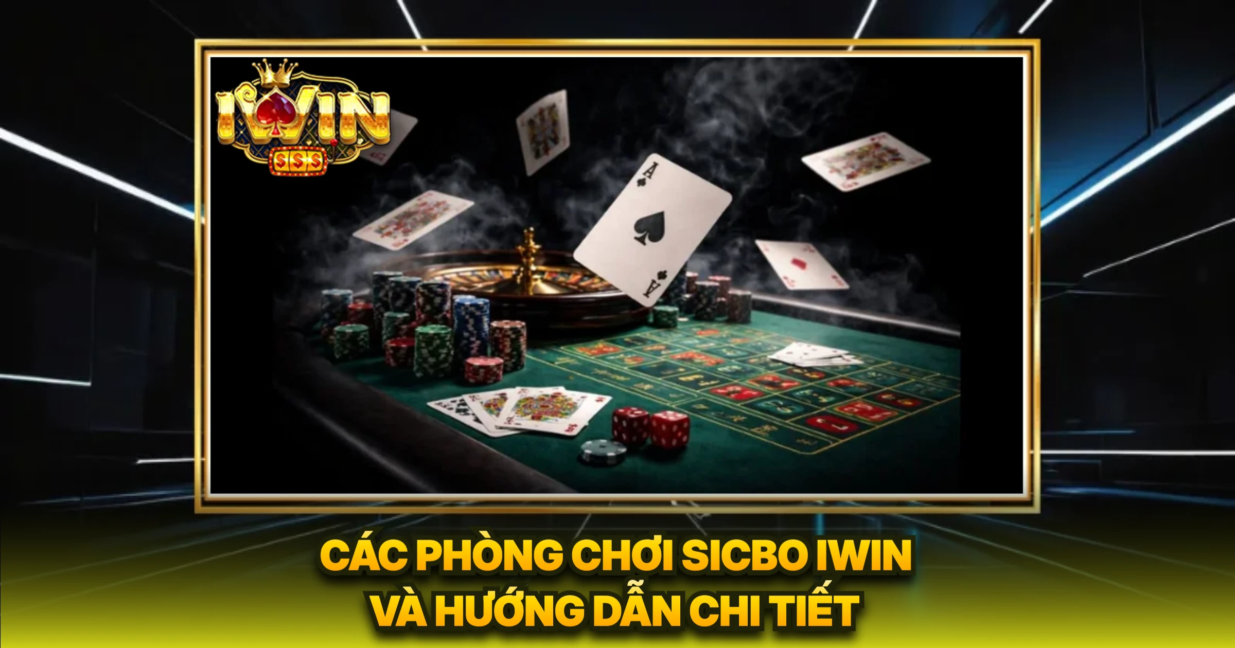 Các Phòng Chơi Sicbo IWIN Và Hướng Dẫn Chi Tiết