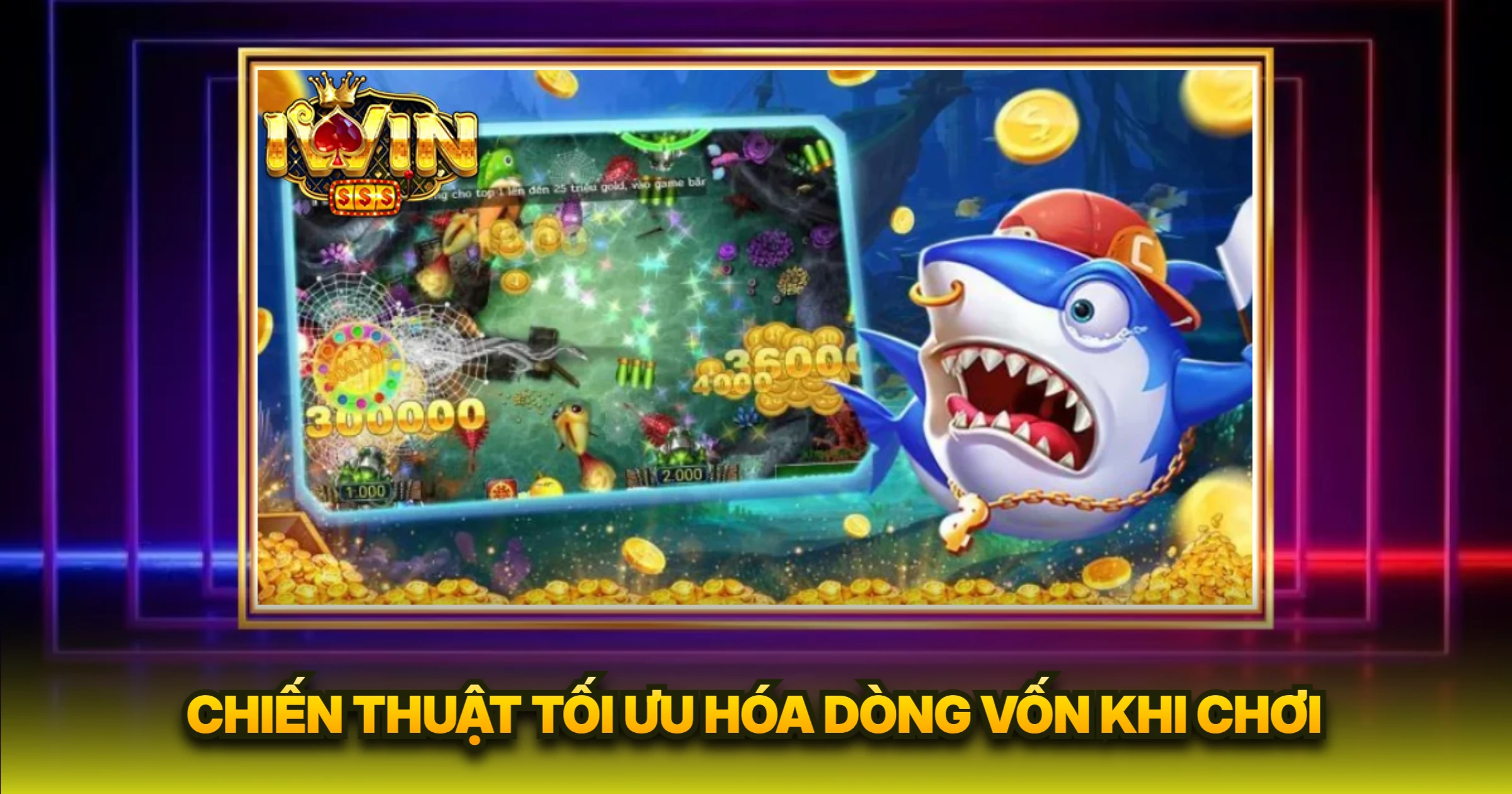 Bí Quyết Săn Bắn Cá Jackpot Trúng Lớn Dành Cho Ngư Thủ 2 Chiến Thuật Tối Ưu Hóa Dòng Vốn Khi Chơi
