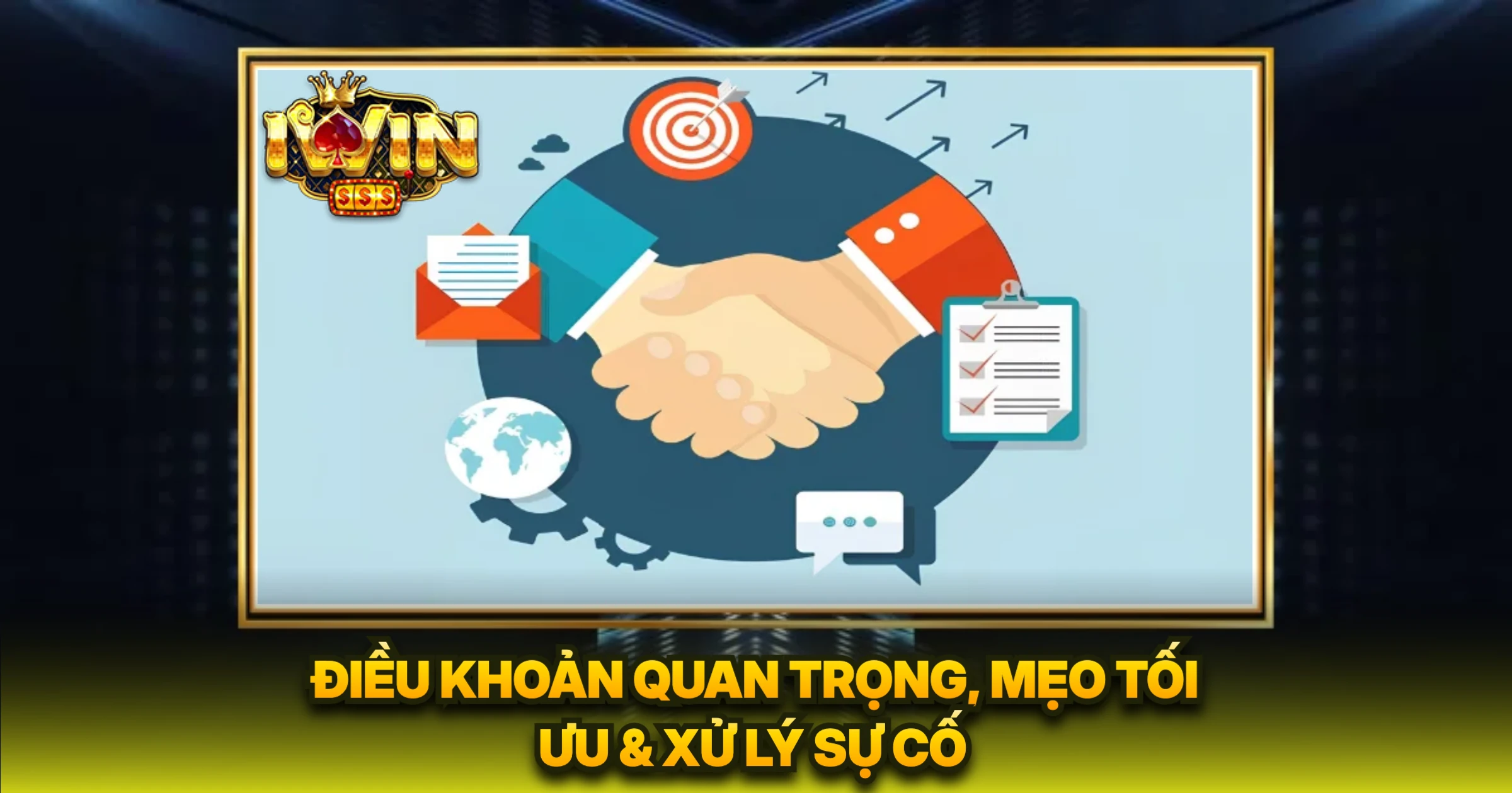 Điều Khoản Quan Trọng, Mẹo Tối Ưu & Xử Lý Sự Cố