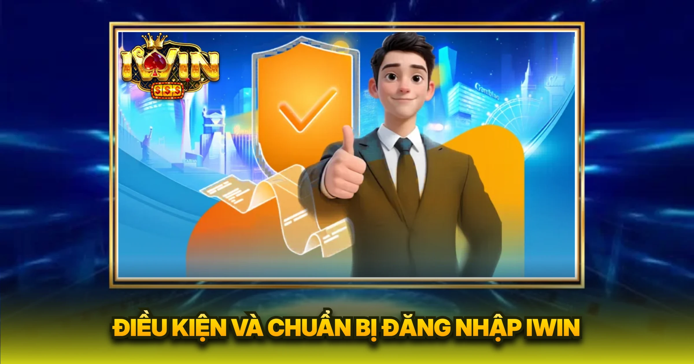 Điều Kiện Và Chuẩn Bị Đăng Nhập Iwin
