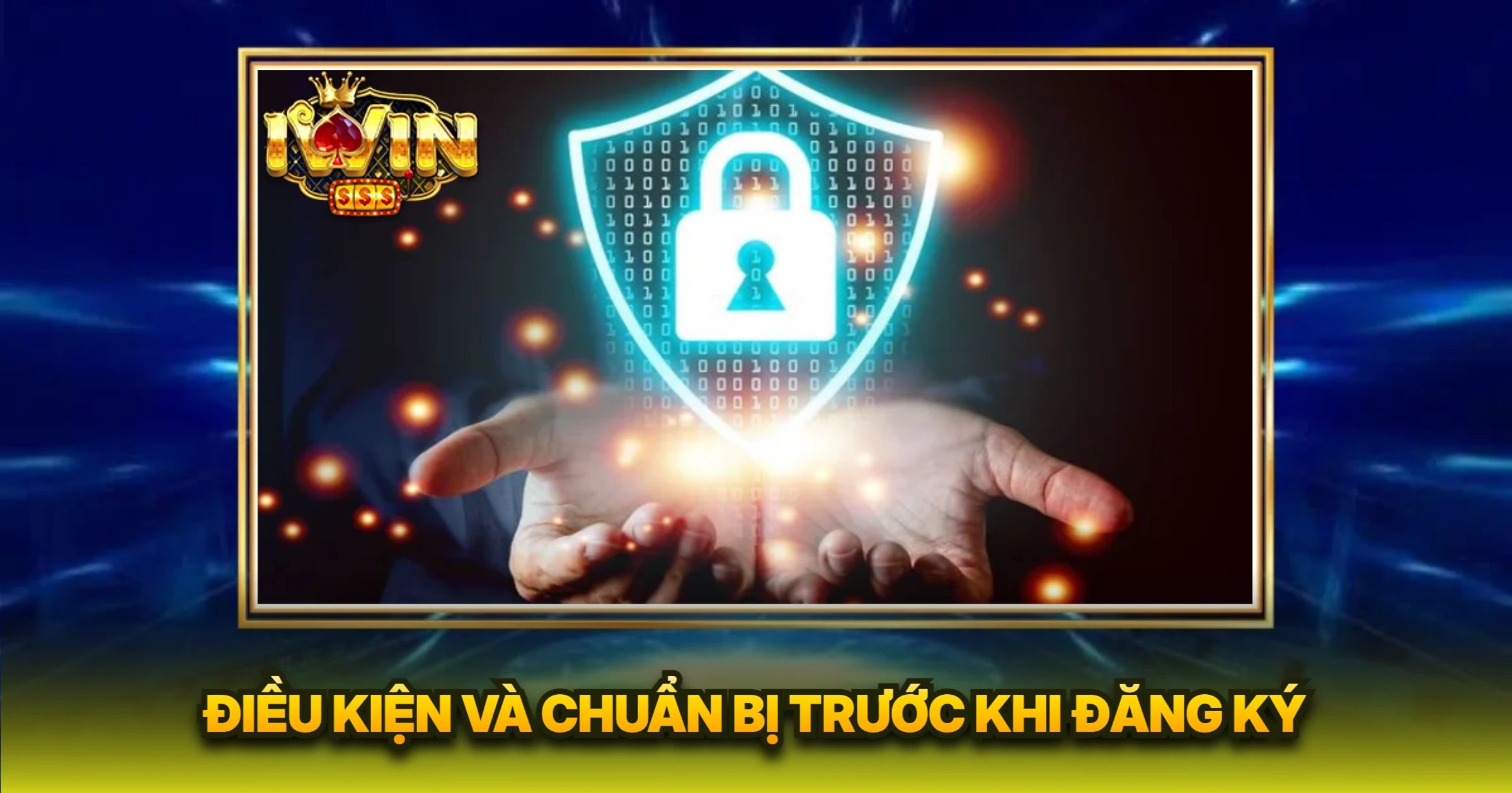 Hướng Dẫn Đăng Ký Tài Khoản iwin Chi Tiết Mới Nhất 2026 1 Điều Kiện Và Chuẩn Bị Trước Khi Đăng Ký