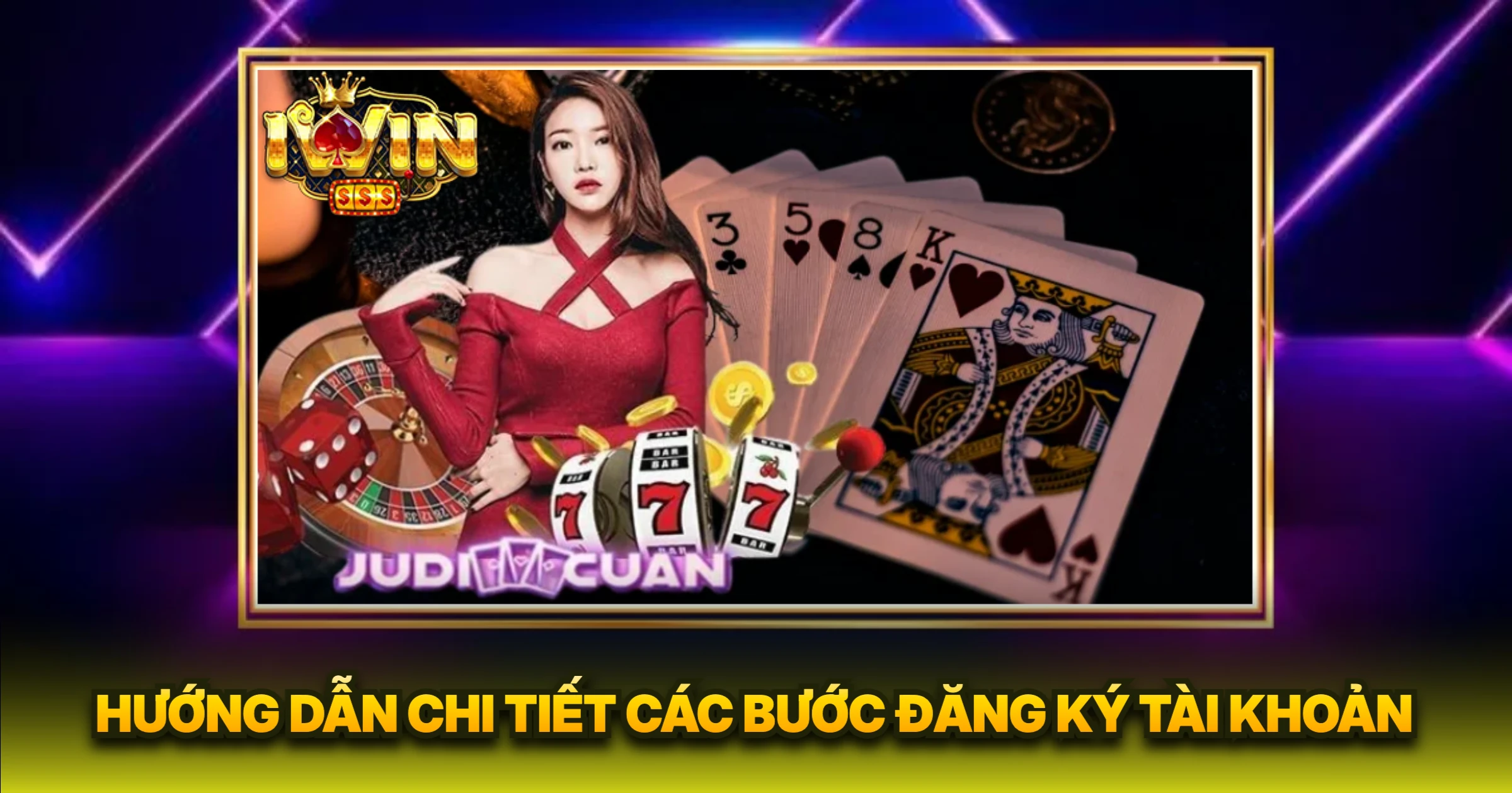 Hướng Dẫn Đăng Ký Tài Khoản iwin Chi Tiết Mới Nhất 2026 2 Hướng Dẫn Chi Tiết Các Bước Đăng Ký Tài Khoản