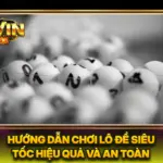 Hướng Dẫn Chơi Lô Đề Siêu Tốc Hiệu Quả Và An Toàn 5 Hướng Dẫn Chơi Lô Đề Siêu Tốc Hiệu Quả Và An Toàn