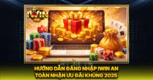 Hướng Dẫn Đăng Nhập Iwin An Toàn Nhận Ưu Đãi Khủng 2025