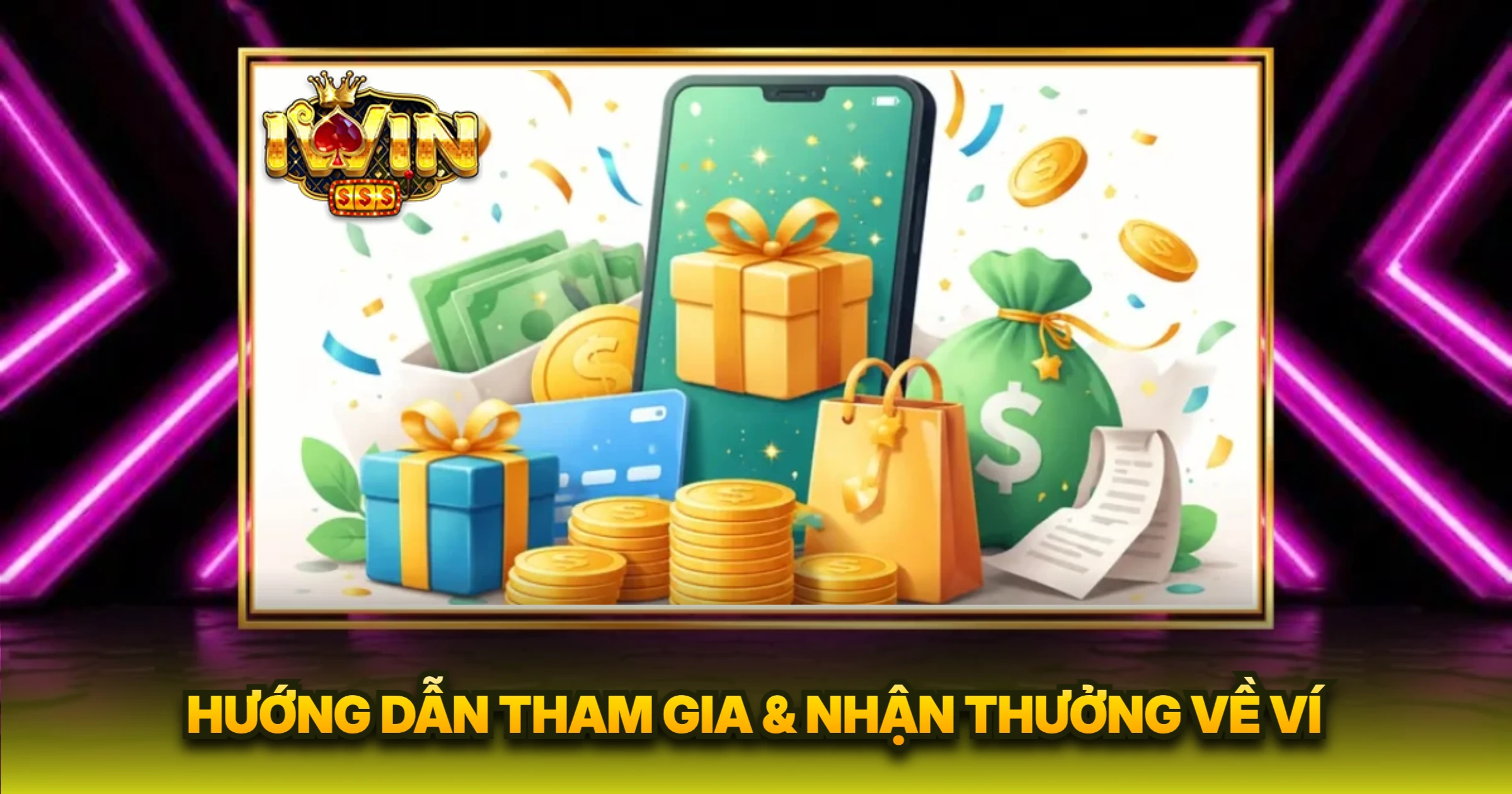 Hướng Dẫn Tham Gia & Nhận Thưởng Về Ví