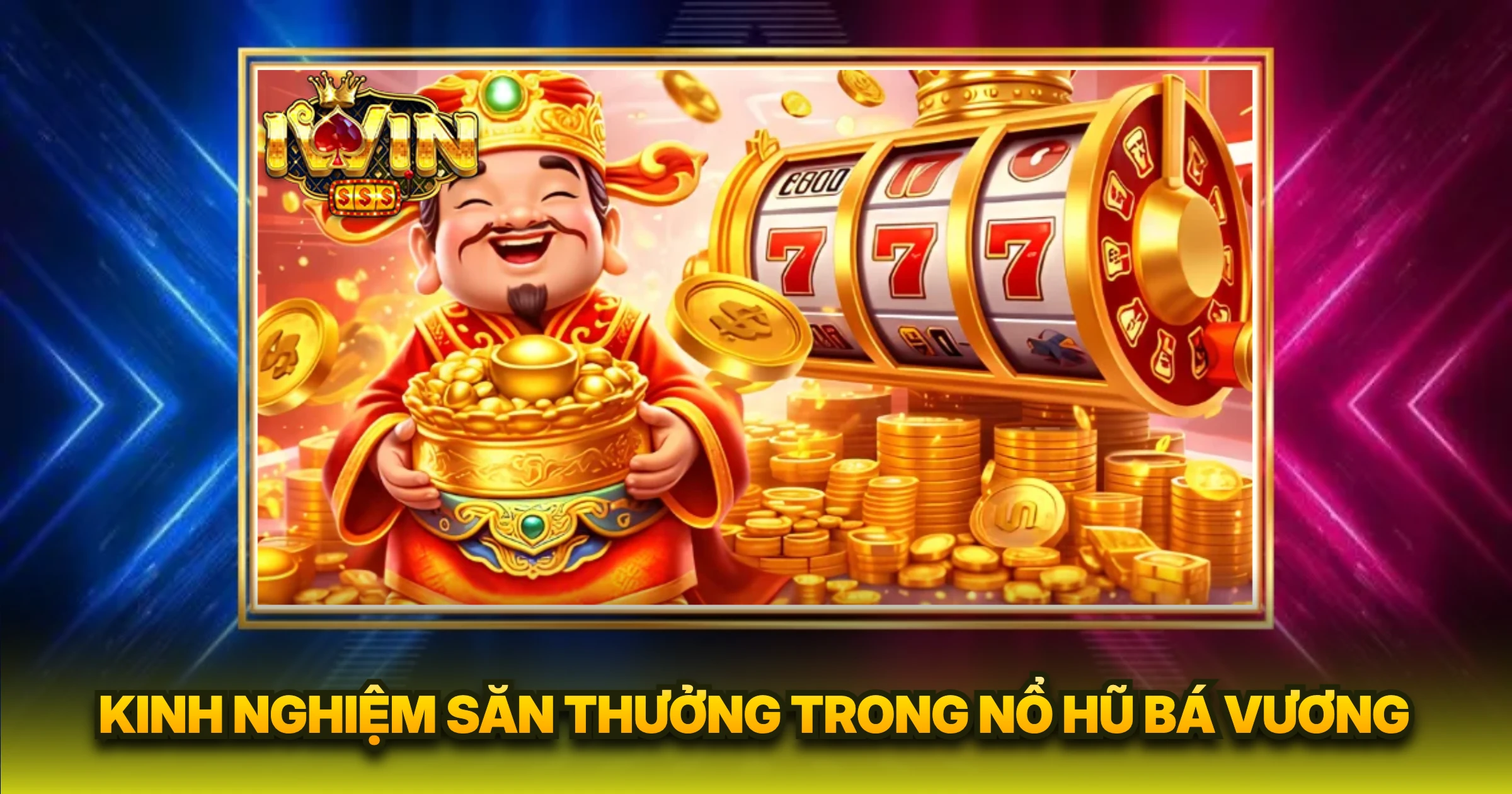 Bí Quyết Chinh Phục Nổ Hũ Bá Vương Đỉnh Cao 2 Kinh Nghiệm Săn Thưởng Trong Nổ Hũ Bá Vương