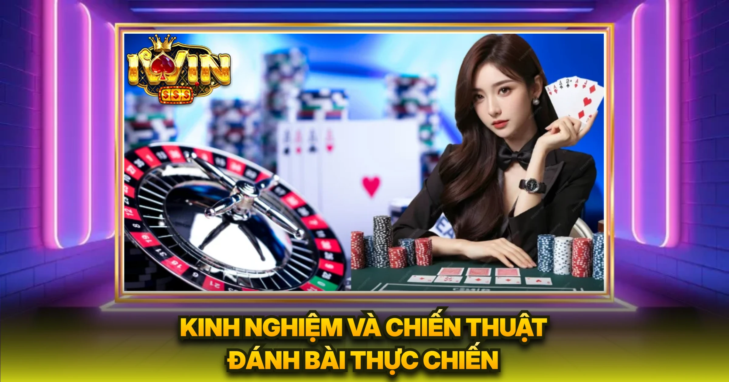 Kinh Nghiệm Và Chiến Thuật Đánh Bài Thực Chiến