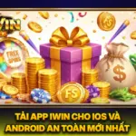 Tải App iwin Cho iOS Và Android An Toàn Mới Nhất