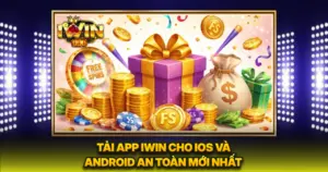 Tải App iwin Cho iOS Và Android An Toàn Mới Nhất