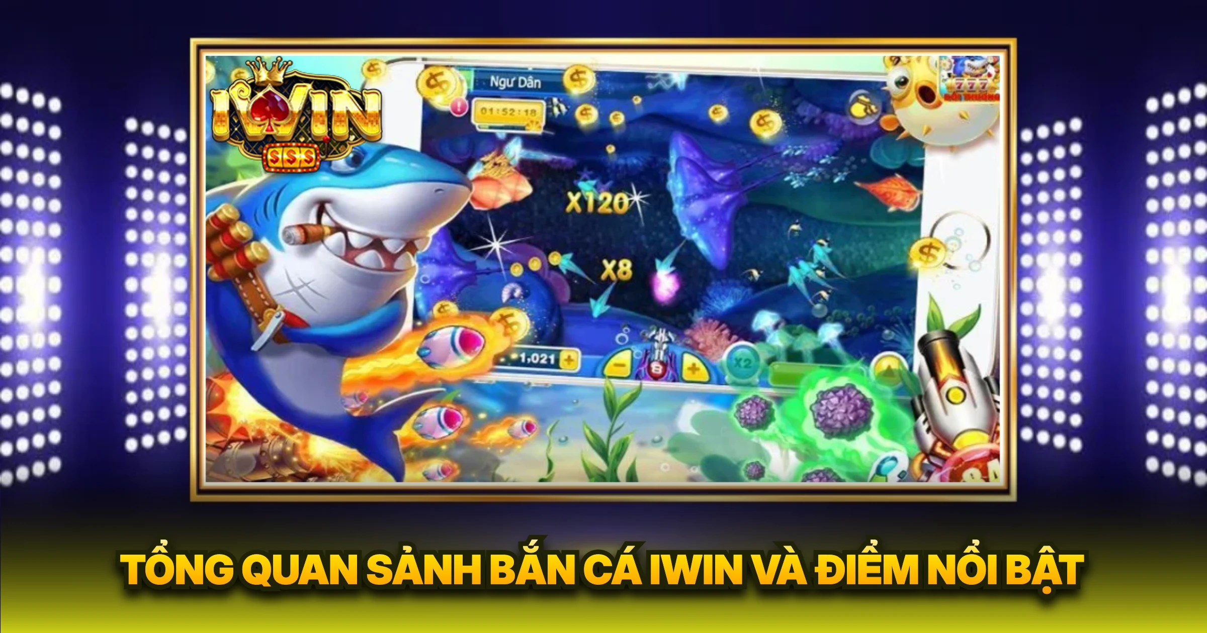 Tổng Quan Sảnh Bắn Cá iWin Và Điểm Nổi Bật