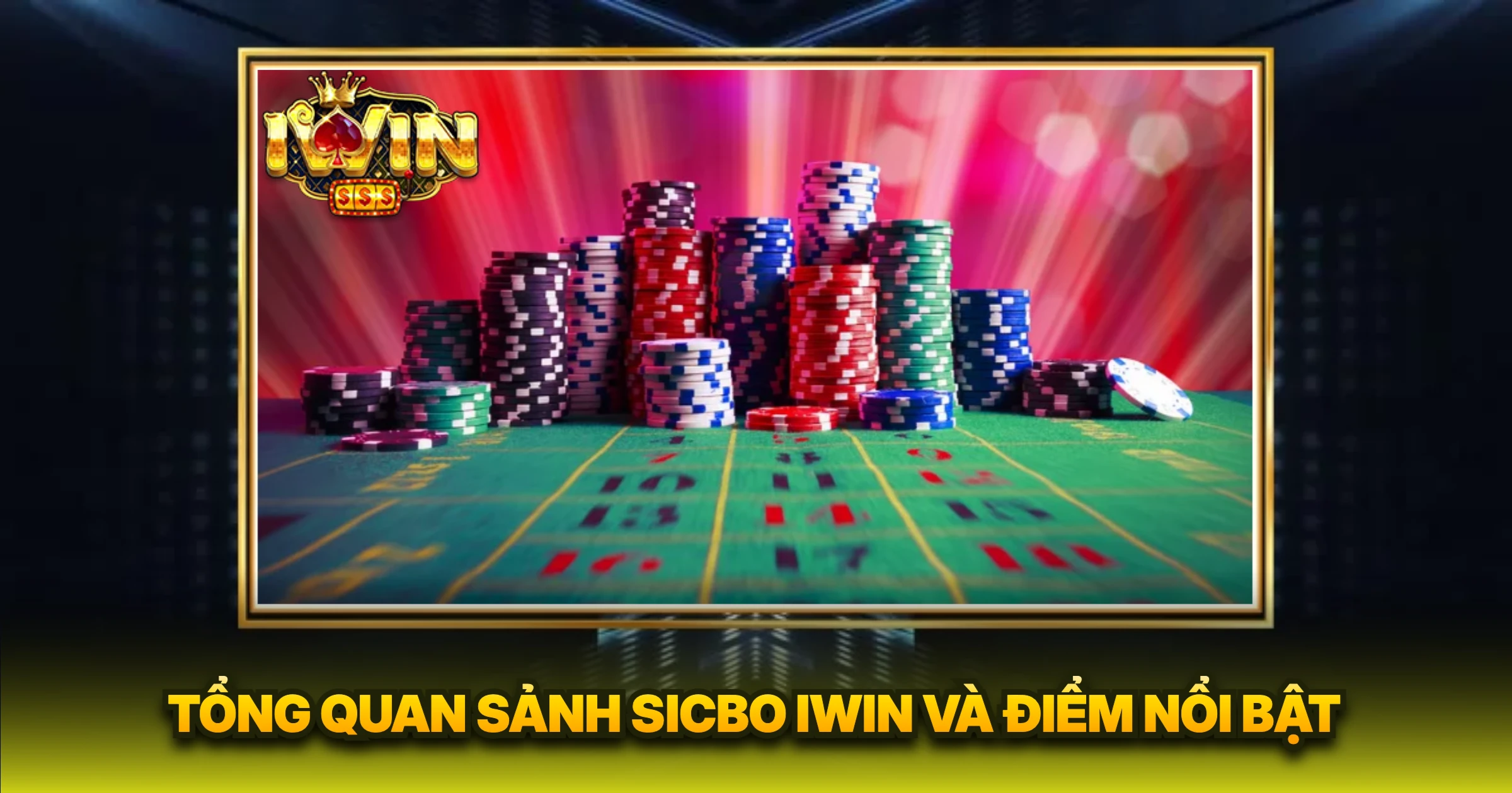 Tổng Quan Sảnh Sicbo IWIN Và Điểm Nổi Bật