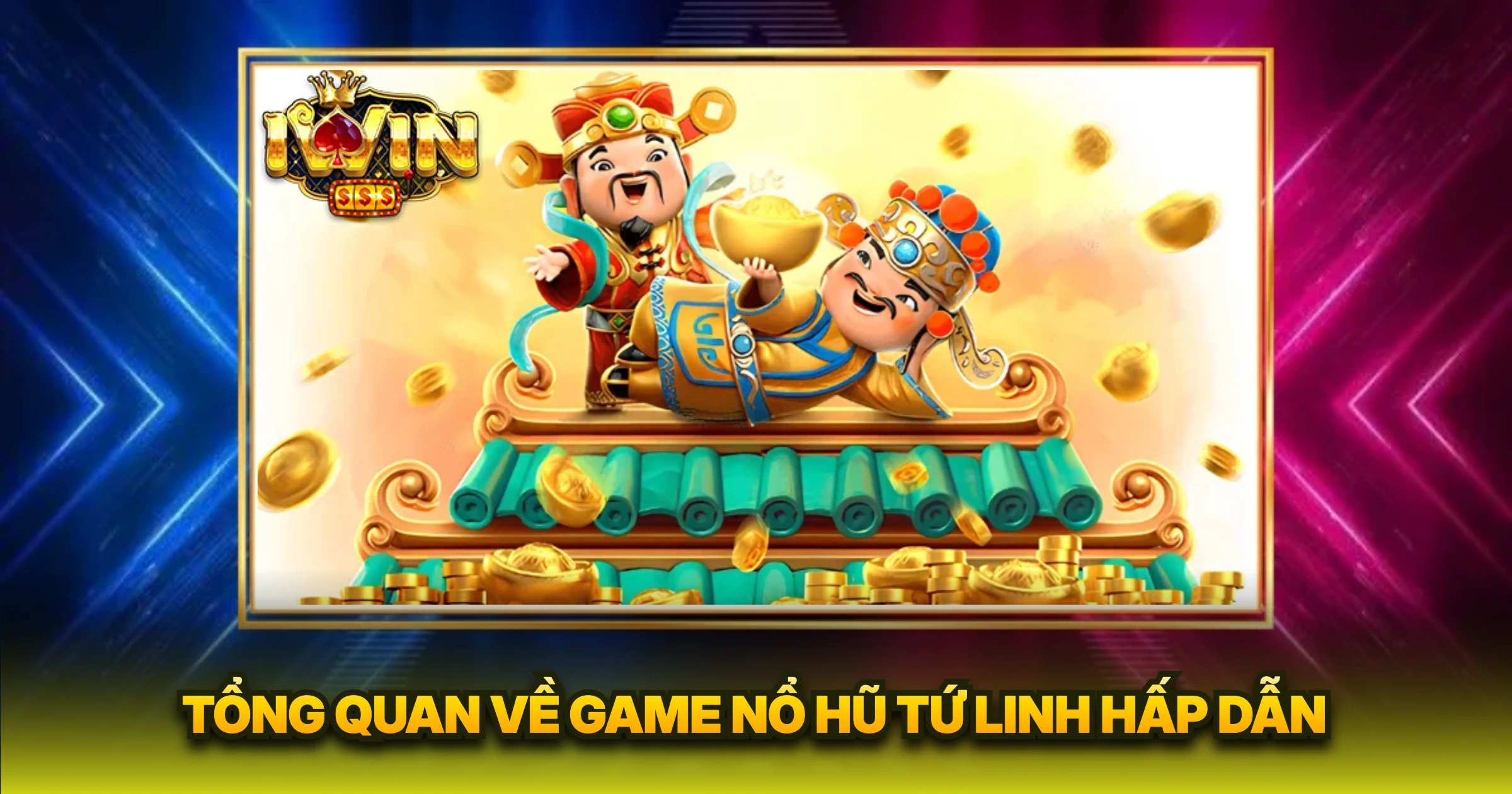Tổng Quan Về Game Nổ Hũ Tứ Linh Hấp Dẫn