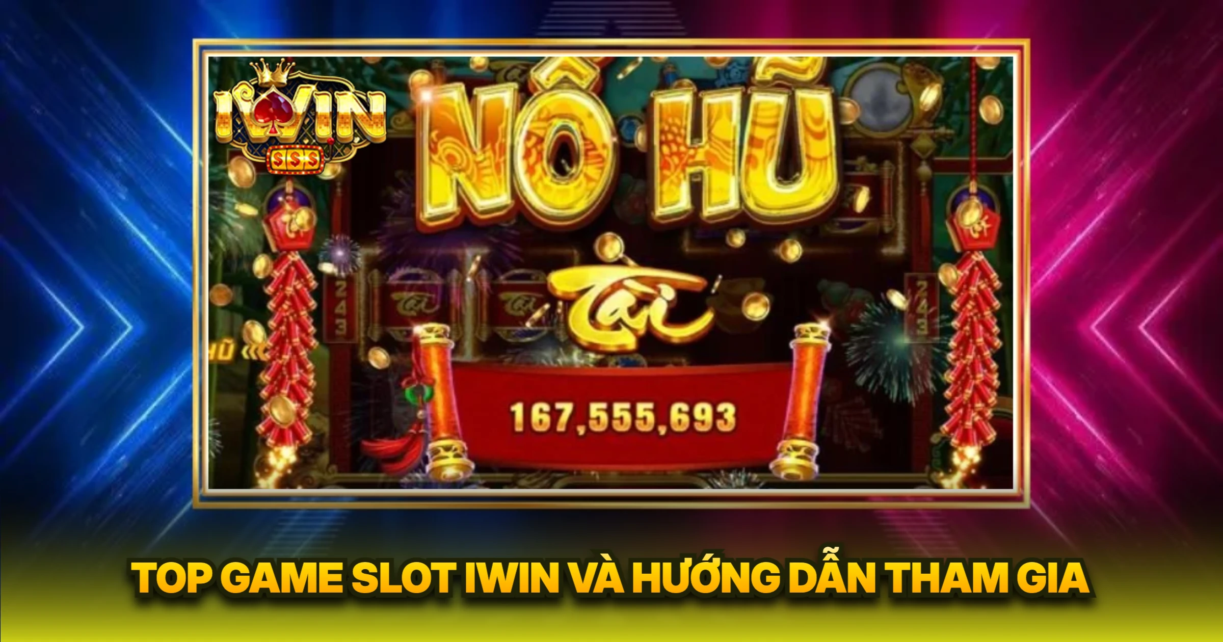 Slot 2 Top Game Slot IWIN Và Hướng Dẫn Tham Gia